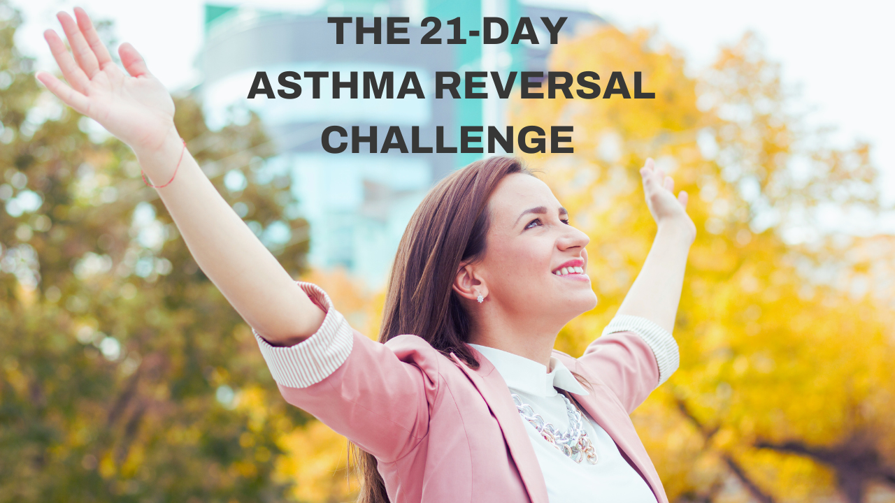 THE 21-DAY ASTHMA REVERSAL CHALLENGE