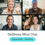 DeStress Mind Club Essentials - Monthly Plan