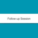 Follow-up Session
